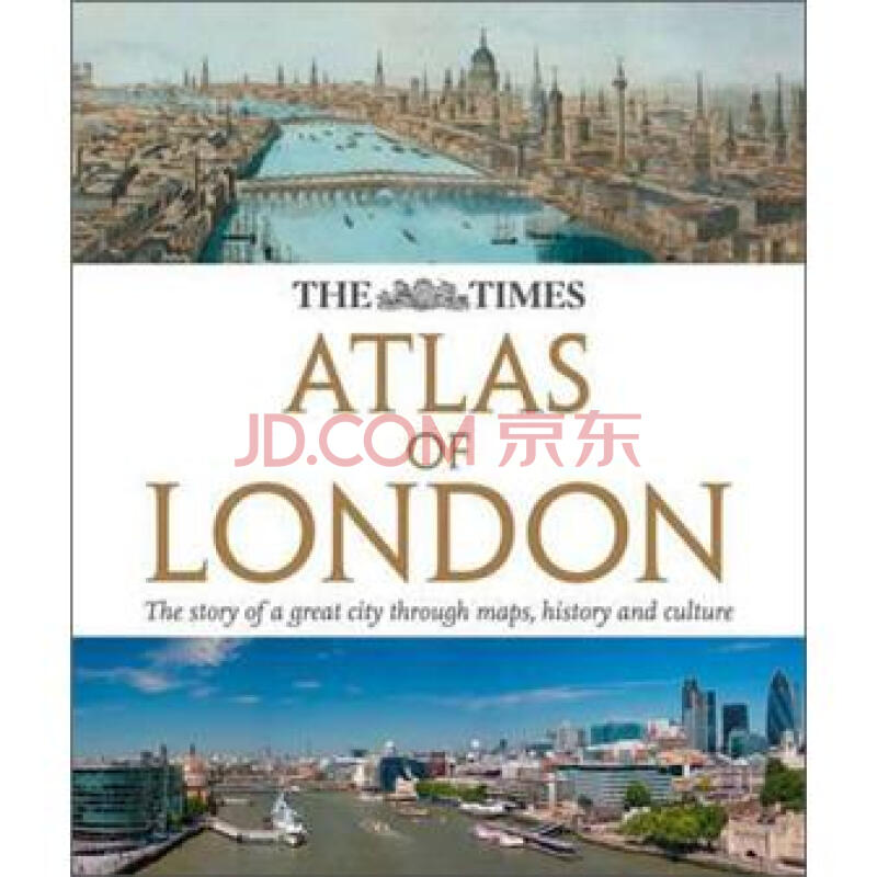 The Times Atlas of London: The story of a great city through maps, history and culture [精装]