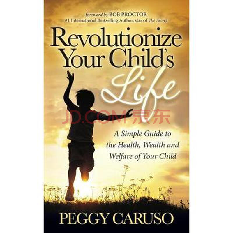 revolutionize your child"s life: a simpl.