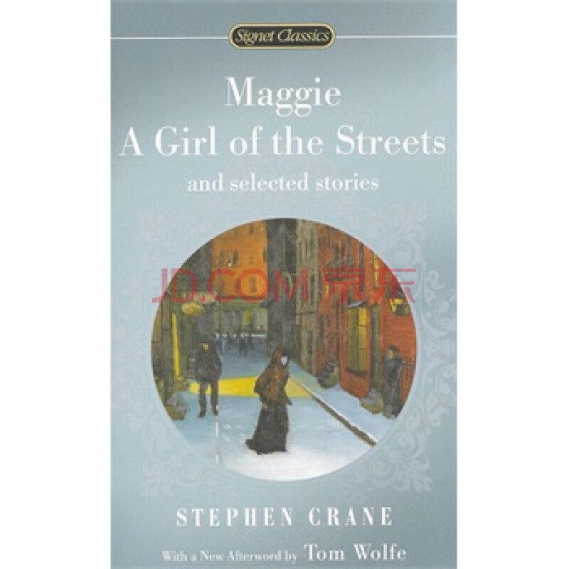 maggie, a girl of the streets and selected stories stephen crane