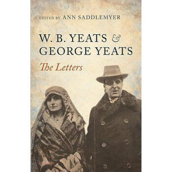 W. B. Yeats and George Yeats: The Letters