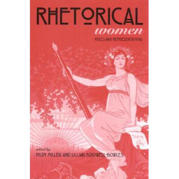 Rhetorical Women: Roles and Representations