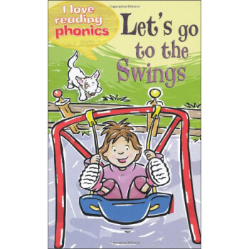 let"s go to the swings (i love reading phonics, level 2) [精装]