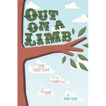 Out on a Limb: A Single Father's Guide t.【