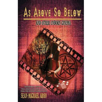 As Above So Below: And Other Unborn Cinem