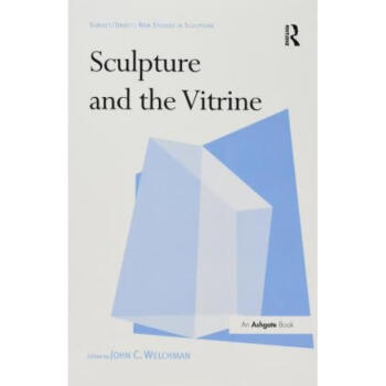 《预订 sculpture and the vitrine》【摘要 书评 试读】- 京东图书