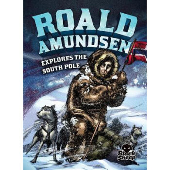 《预订 roald amundsen explores the south pole》【摘要 书评 试读