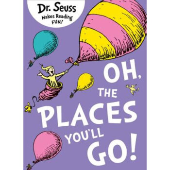 oh, the places you"ll go! (dr seuss) [5岁及以上]