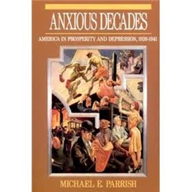 Anxious Decades: America in Prosperity and Depression, 1920-1941