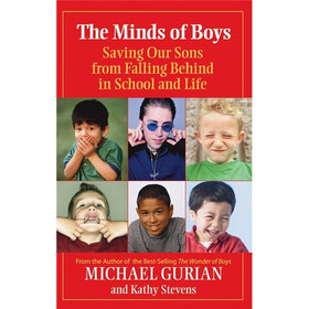 The Minds of Boys: Saving Our Sons from Falling Behind in School and Life