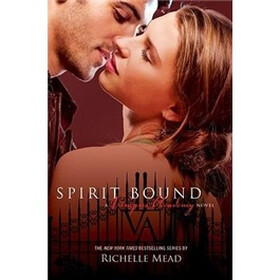 Spirit Bound A Vampire Academy Novel : Volume 5