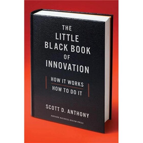 Little Black Book of Innovation: How it Works, How to Do it