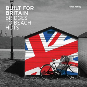 Built For Britain Bridges To Beach Huts
