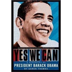 Yes We Can: A Biography of President Barack Obama