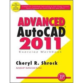 Advanced AutoCAD 2011 Exercise Workbook