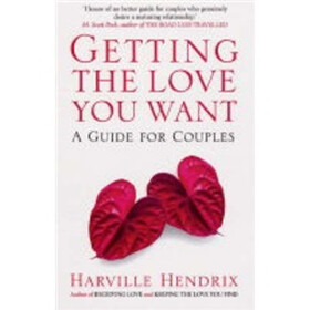 Getting the Love You Want: A Guide for Couples