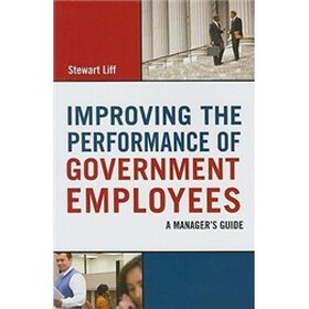 Improving the Performance of Government Employees: A Manager's Guide