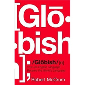 Globish: How the English Language Became the World's Language