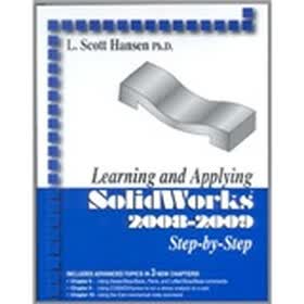 Learning and Applying SolidWorks 2008-2009 Step by Step