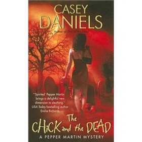 The Chick and the Dead (Pepper Martin Series #2)