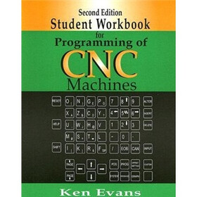 Student Workbook for Programming of CNC Machines, Second edition