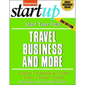 Start Your Own Travel Business and More 2/E