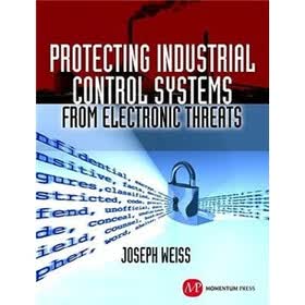 Protecting Industrial Control Systems from Electronic Threats