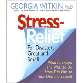 Stress Relief for Disasters Great and Small