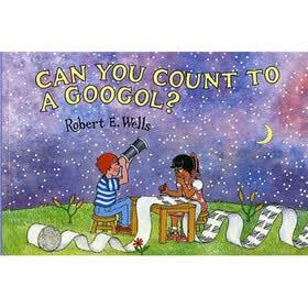 Can You Count to a Googol? (Robert E. Wells Science)