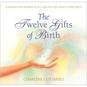 The Twelve Gifts of Birth