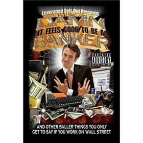 Damn，It Feels Good to be a Banker
