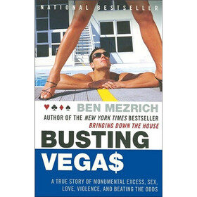 Busting Vegas: A True Story of Monumental Excess Sex Love Violence and Beating the Odds