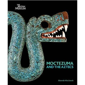 Moctezuma and the Aztecs