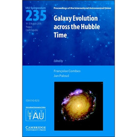 Galaxy Evolution across the Hubble Time (IAU S235)