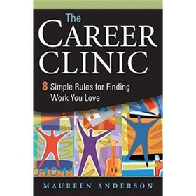 The Career Clinic: Eight Simple Rules for Finding Work You Love