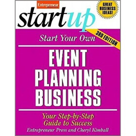 Start Your Own Event Planning Business 3/E: Your Step-by-Step Guide to Success