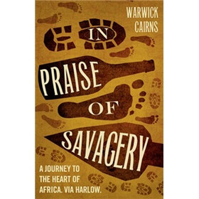 In Praise of Savagery