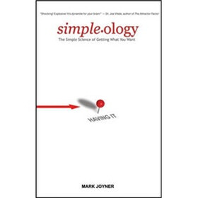 Simpleology: The Simple Science of Getting What You Want