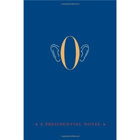 O: A Presidential Novel