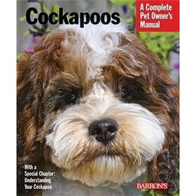 Cockapoos (Complete Pet Owner's Manual) (Complete Pet Owner's Manual)