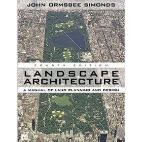 Landscape Architecture, Fourth Edition: A Manual of Land Planning and Design