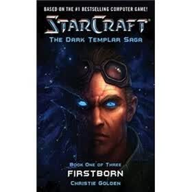 Starcraft Dark Templar: First Born Bk. 1 (Starcraft: Dark Templar Saga)