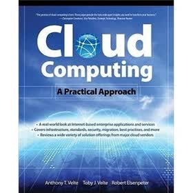 Cloud Computing, A Practical Approach