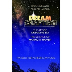 Dreamcrafting: The Art of Dreaming Big，The Science of Making it Happen