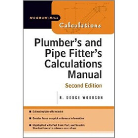 Plumber's and Pipe Fitter's Calculations Manual