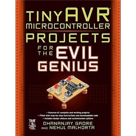 TinyAVR Microcontroller Projects for the Evil Genius