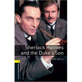 Oxford Bookworms Library Third Edition Stage 1: Sherlock Holmes and the Duke's Son