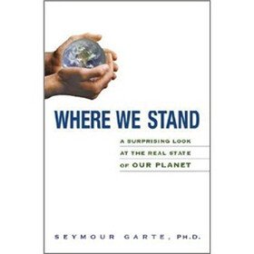 Where We Stand: A Surprising Look at the Real State of Our Planet