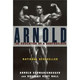 Arnold: the Eduction of a Bodybuilder
