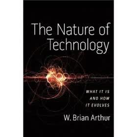 The Nature of Technology: What It Is and How It Evolves