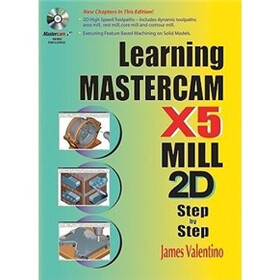Learning Mastercam X5 Mill 2D Step-by-Step